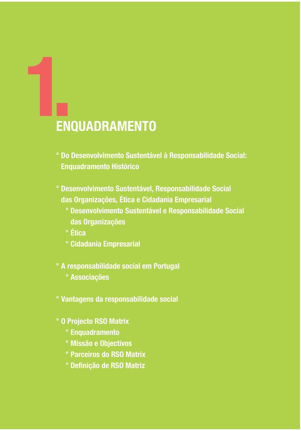 Responsabilidade Social das Organizações, Ética e Cidadania Empresarial Desenvolvimento Sustentável e Responsabilidade Social