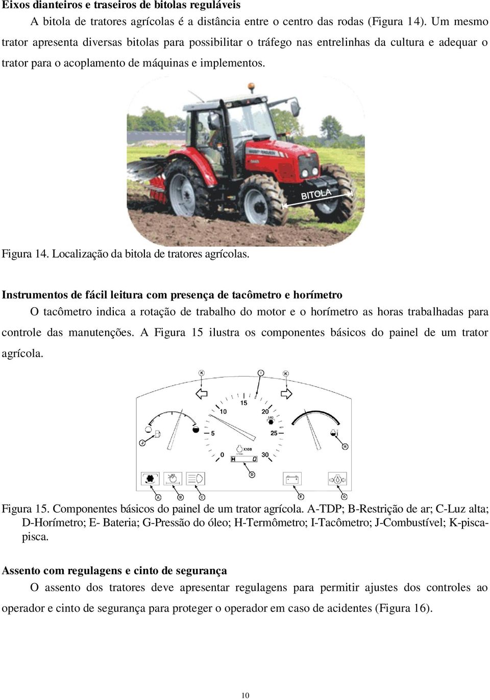 Localização da bitola de tratores agrícolas.