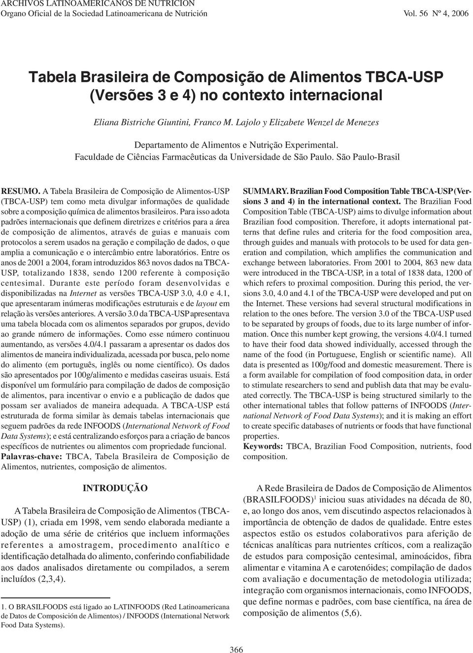 Lajolo y Elizabete Wenzel de Menezes Departamento de Alimentos e Nutrição Experimental. Faculdade de Ciências Farmacêuticas da Universidade de São Paulo. São Paulo-Brasil RESUMO.