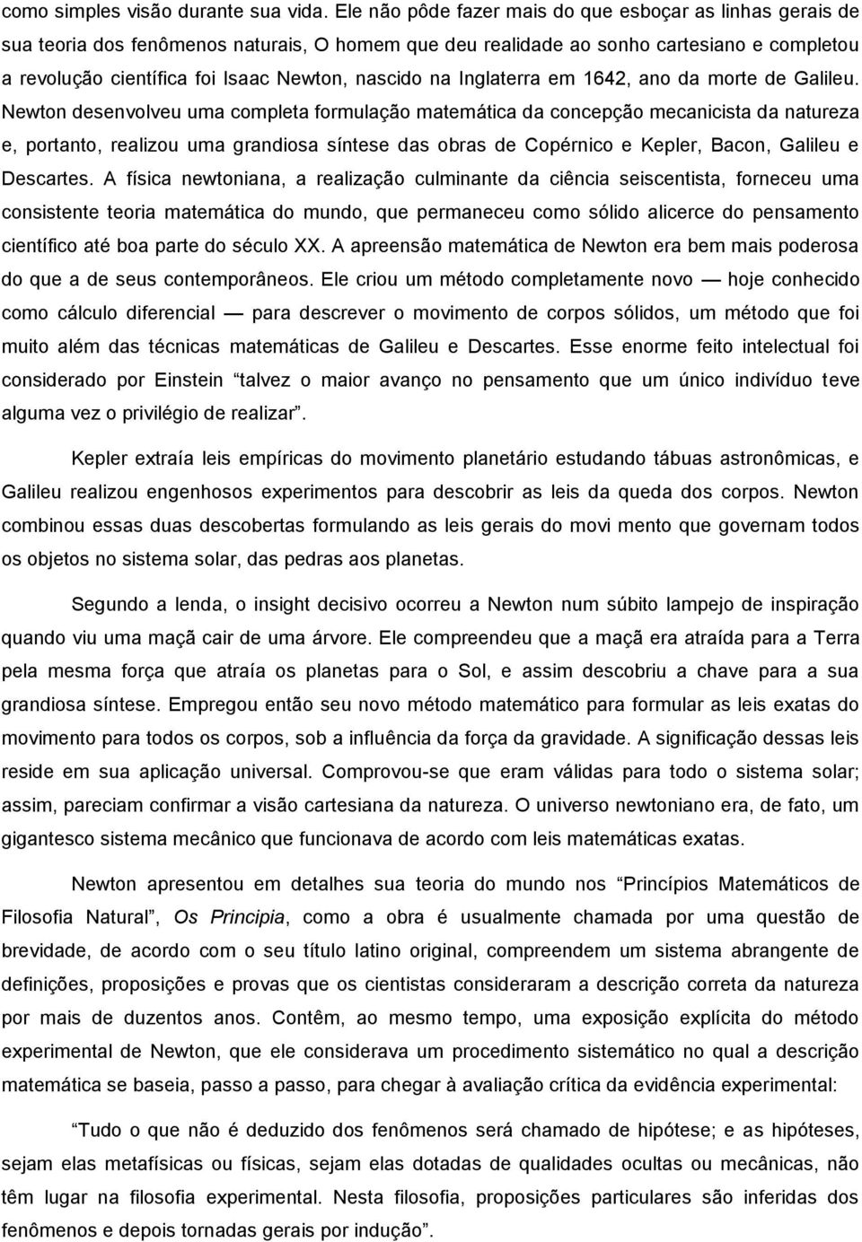 nascido na Inglaterra em 1642, ano da morte de Galileu.