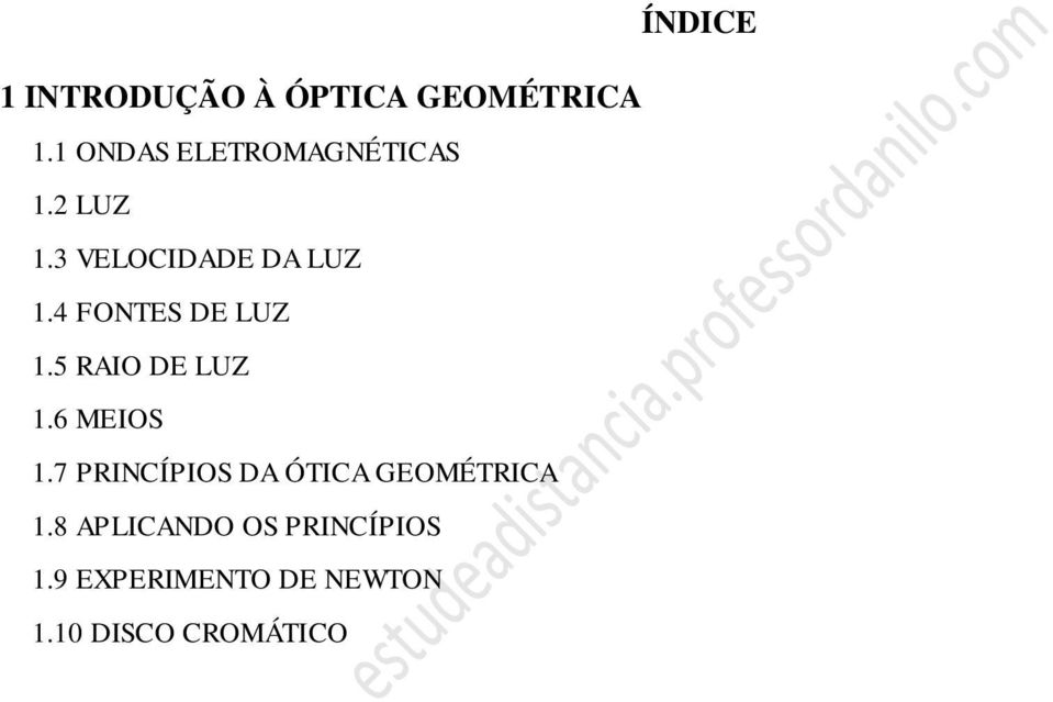 4 FONTES DE LUZ 1.5 RAIO DE LUZ 1.6 MEIOS 1.