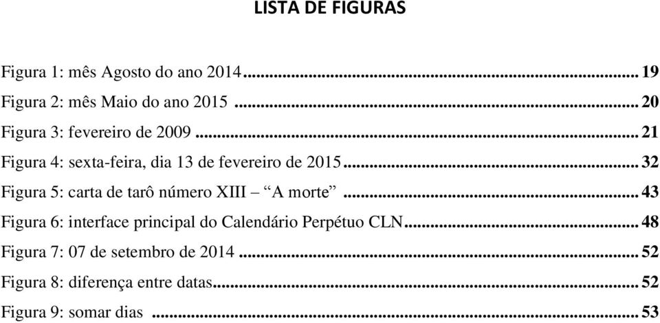 .. 32 Figura 5: carta de tarô número XIII A morte.