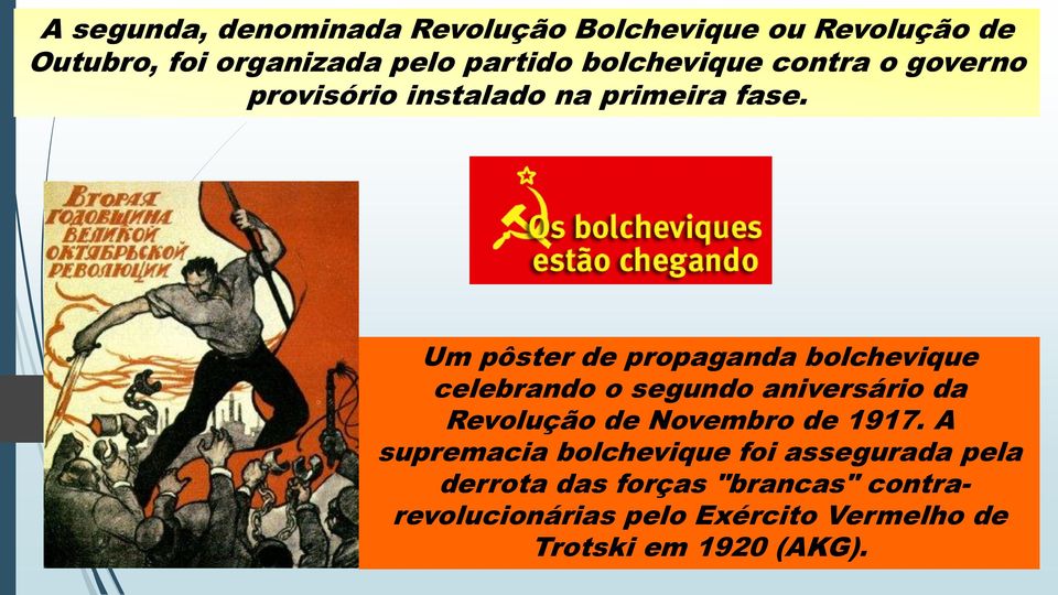 Um pôster de propaganda bolchevique celebrando o segundo aniversário da Revolução de Novembro de 1917.