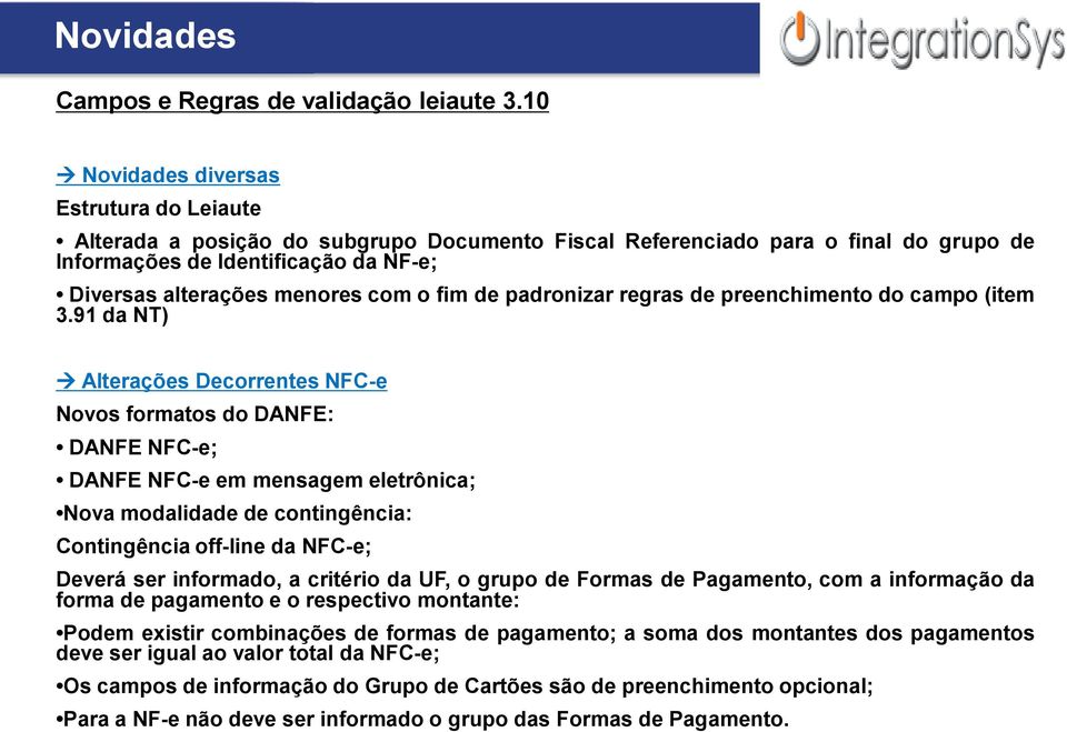 o fim de padronizar regras de preenchimento do campo (item 3.