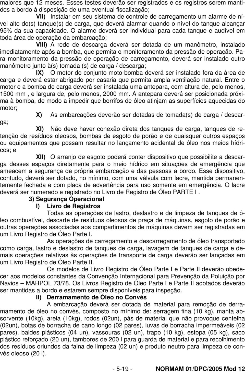 do(s) tanque(s) de carga, que deverá alarmar quando o nível do tanque alcançar 95% da sua capacidade.