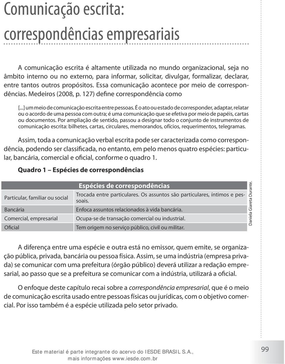 ..] um meio de comunicação escrita entre pessoas.