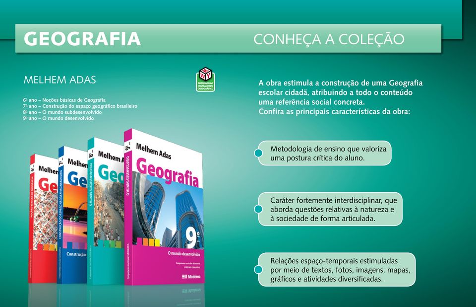 Confira as principais características da obra: Metodologia de ensino que valoriza uma postura crítica do aluno.