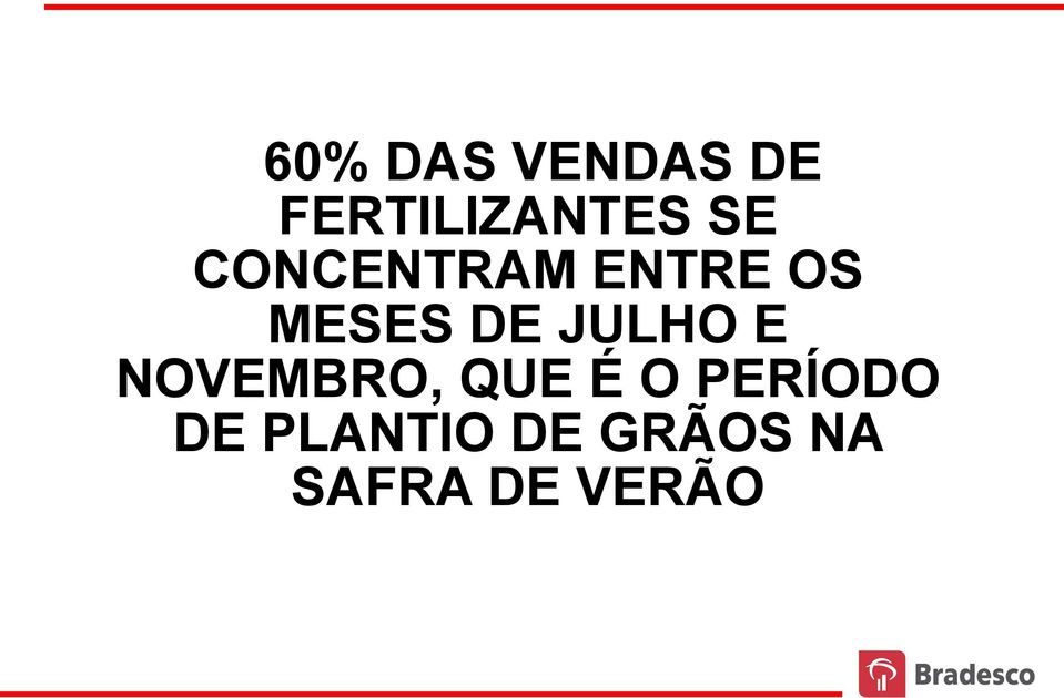 JULHO E NOVEMBRO, QUE É O PERÍODO