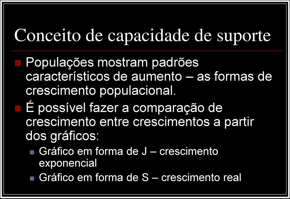 É possível fazer a comparação de crescimento entre crescimentos a partir