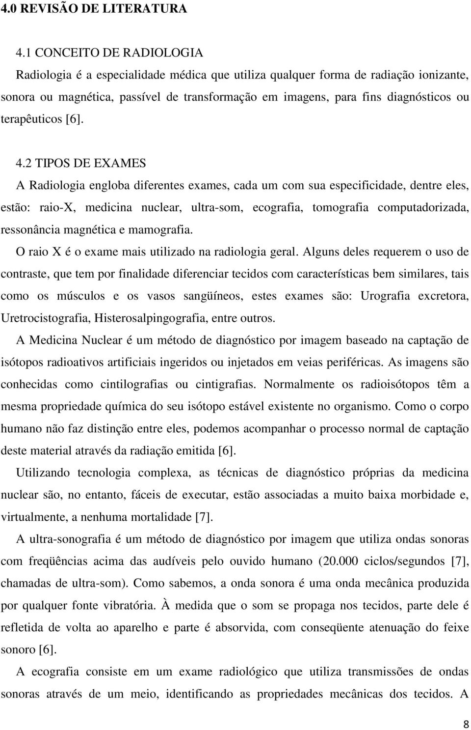 terapêuticos [6]. 4.