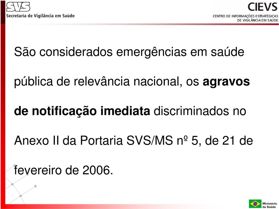 notificação imediata discriminados no Anexo