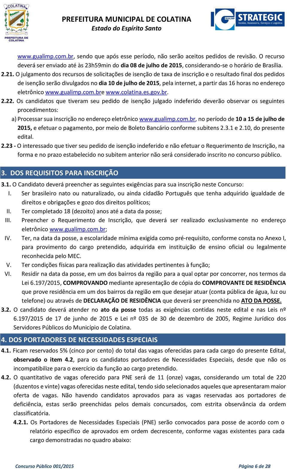 horas no endereço eletrônico www.gualimp.com.bre www.colatina.es.gov.br. 2.22.