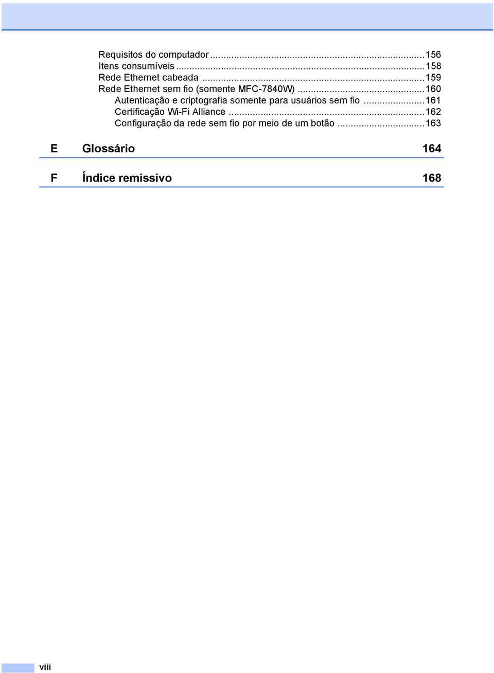 ..160 Autenticação e criptografia somente para usuários sem fio.