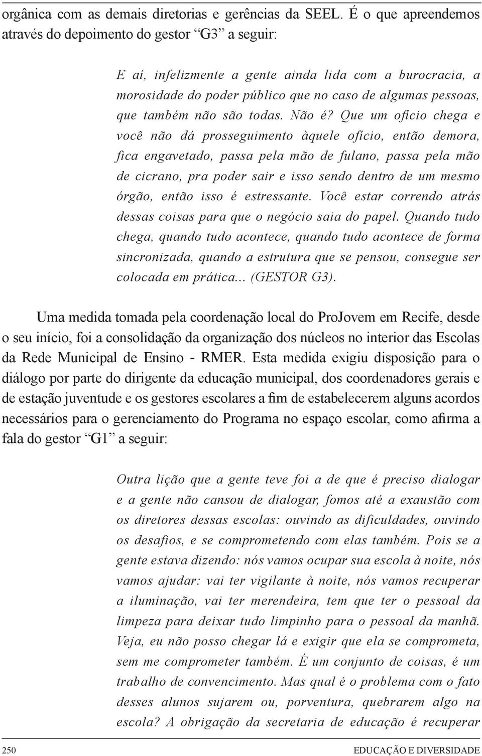 são todas. Não é?