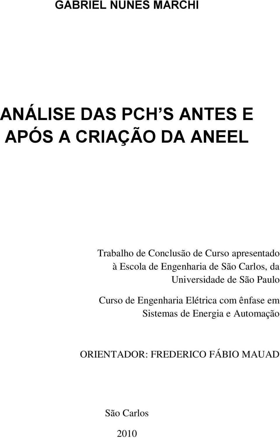 Carlos, da Universidade de São Paulo Curso de Engenharia Elétrica com ênfase