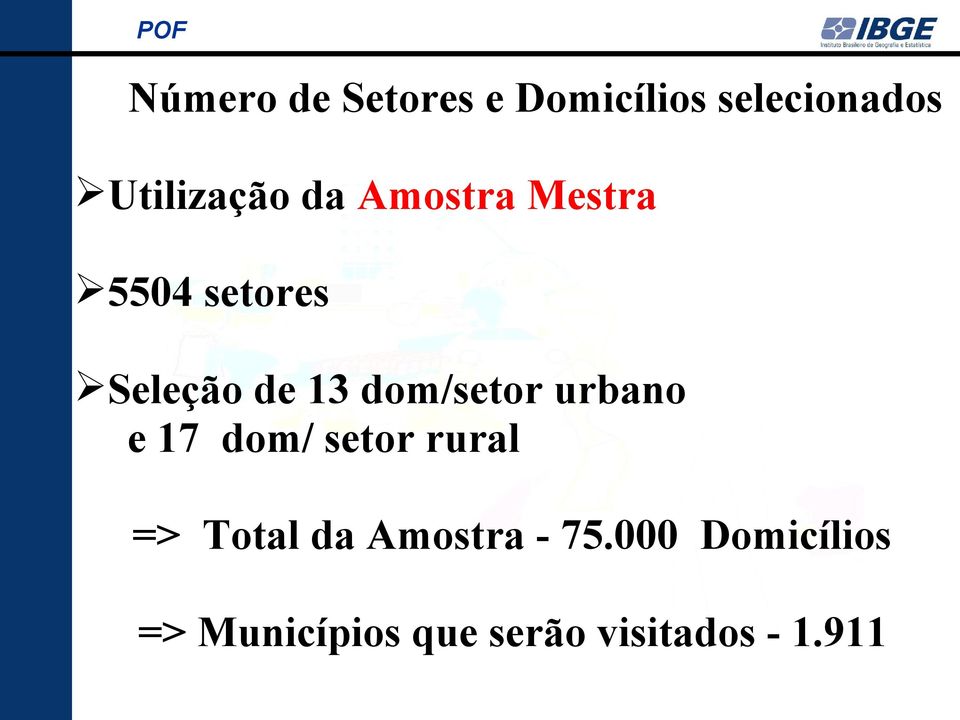 urbano e 17 dom/ setor rural => Total da Amostra - 75.