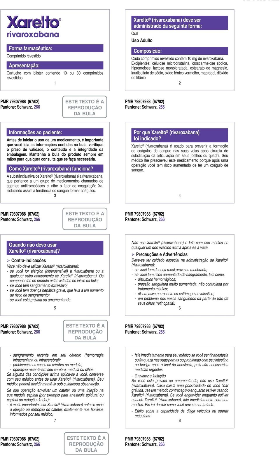 Exciientes: celulose microcristalina, croscarmelose sódica, hiromelose, lactose monoidratada, estearato de magnésio, laurilsulfato de sódio, óxido férrico vermelho, macrogol, dióxido de titânio 2