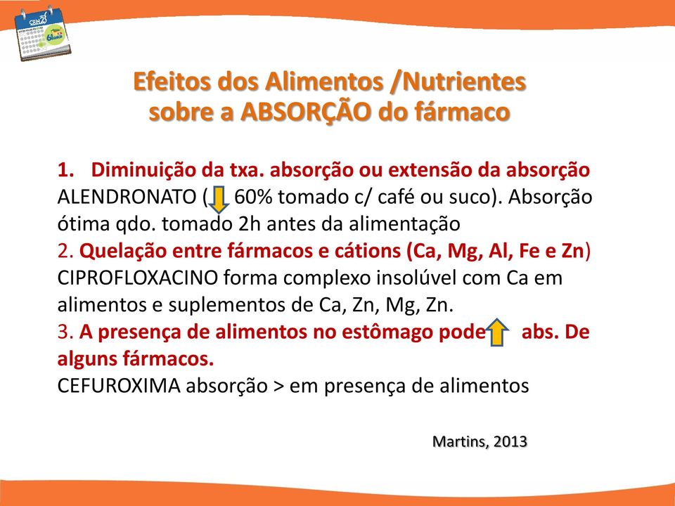 tomado 2h antes da alimentação 2.