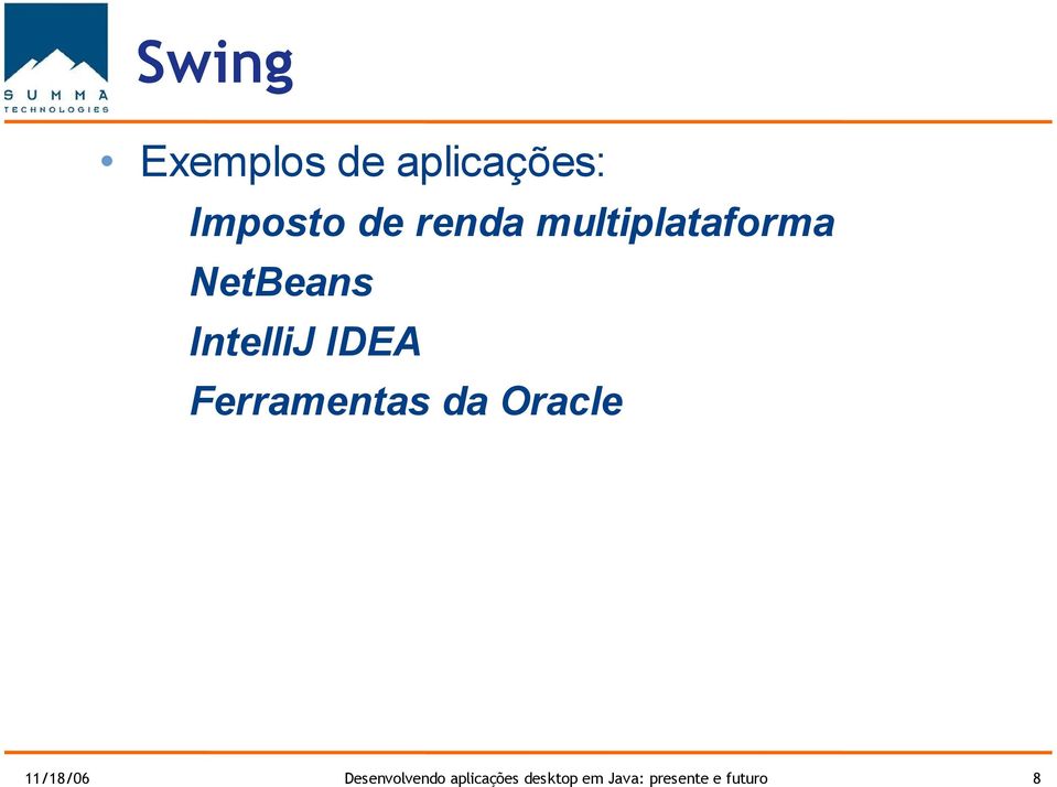 Ferramentas da Oracle 11/18/06 Desenvolvendo