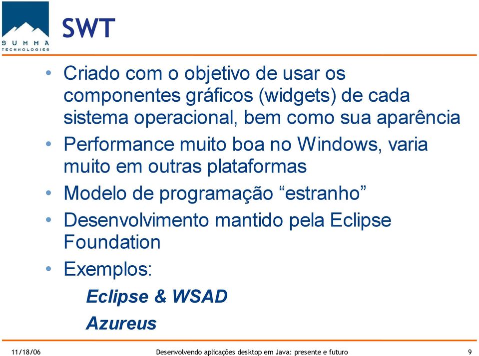 plataformas Modelo de programação estranho Desenvolvimento mantido pela Eclipse Foundation