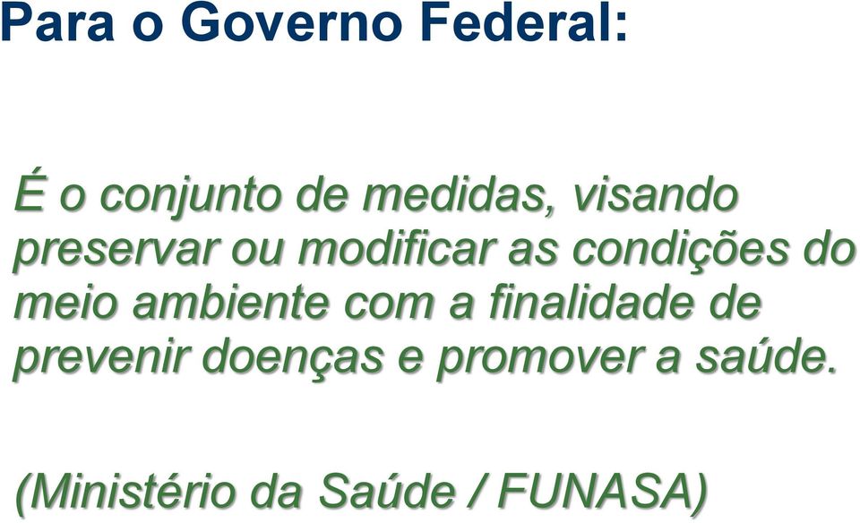 meio ambiente com a finalidade de prevenir