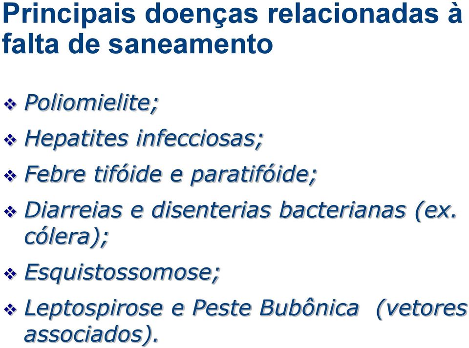 paratifóide; Diarreias e disenterias bacterianas (ex.