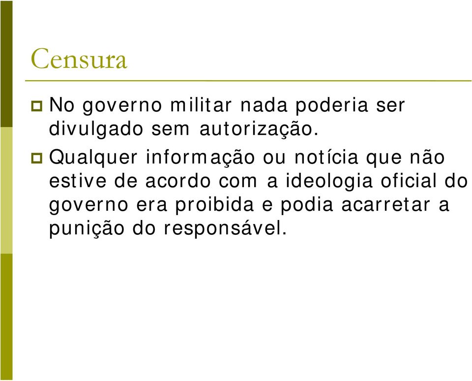 Qualquer informação ou notícia que não estive de