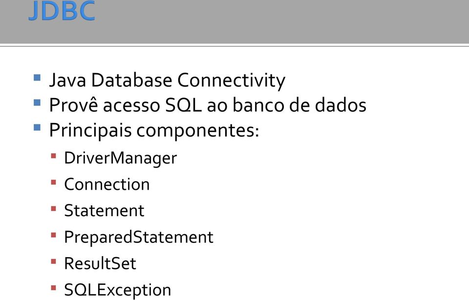 componentes: DriverManager Connection
