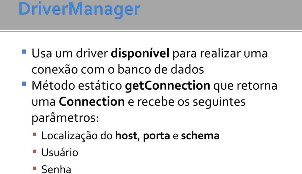 que retorna uma Connection e recebe os seguintes