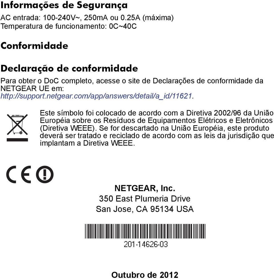 NETGEAR UE em: http://support.netgear.com/app/answers/detail/a_id/11621.