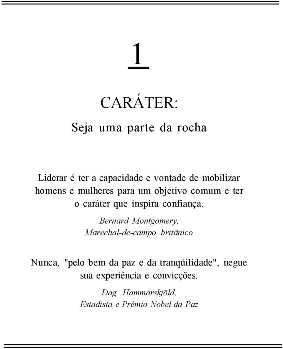 Bernard Montgomery, Marechal-de-campo britânico Nunca, "pelo bem da paz e da