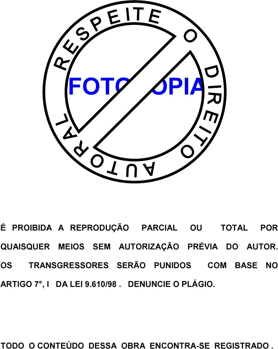 OS TRANSGRESSORES SERÃO PUNIDOS COM BASE NO ARTIGO 7, I DA