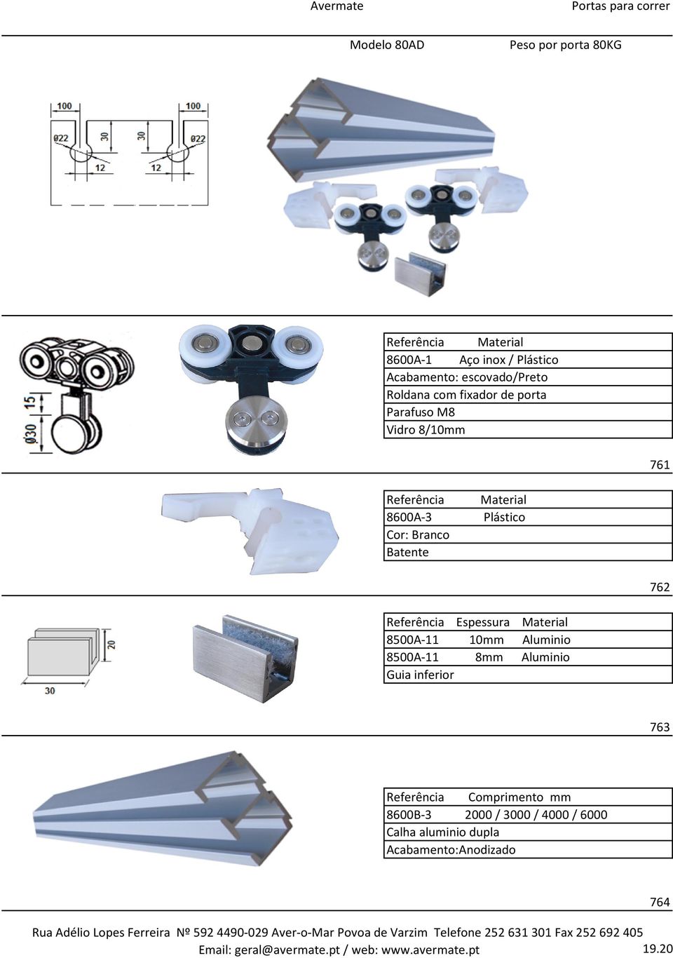 Material 8500A-11 10mm Aluminio 8500A-11 8mm Aluminio Guia inferior 763 Comprimento mm 8600B-3 2000 /