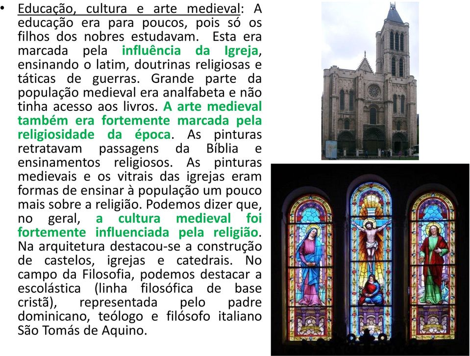 A arte medieval também era fortemente marcada pela religiosidade da época. As pinturas retratavam passagens da Bíblia e ensinamentos religiosos.