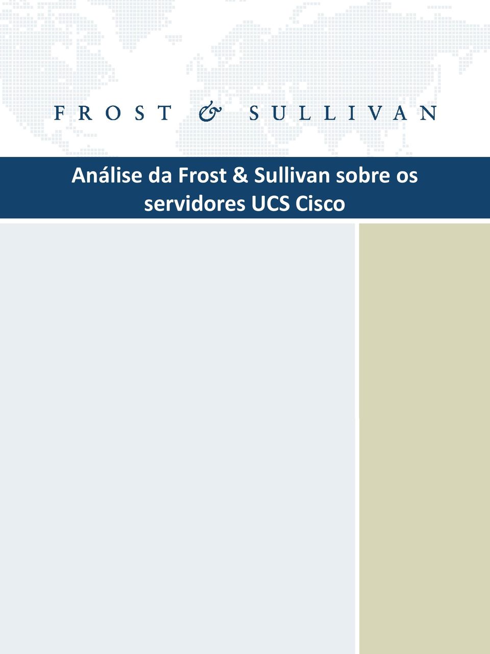 confidenciais e de propriedade exclusiva da Frost & Sullivan.