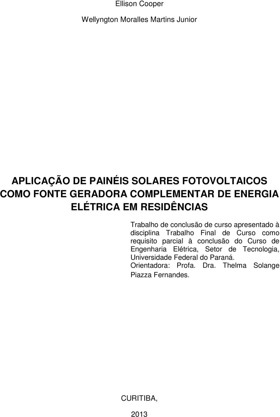 disciplina Trabalho Final de Curso como requisito parcial à conclusão do Curso de Engenharia Elétrica, Setor