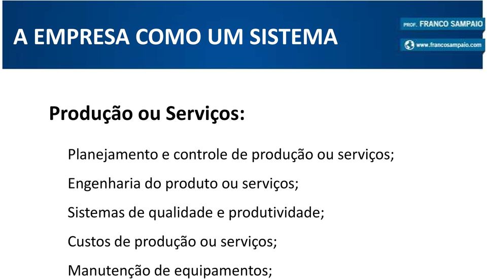 Engenharia do produto ou serviços; Sistemas de qualidade