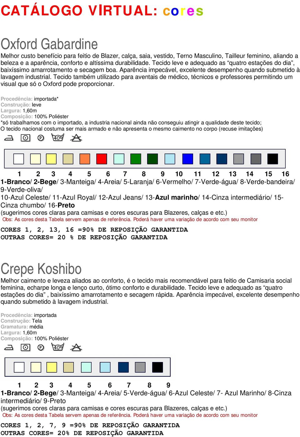 Tecido também utilizado para aventais de médico, técnicos e professores permitindo um visual que só o Oxford pode proporcionar.