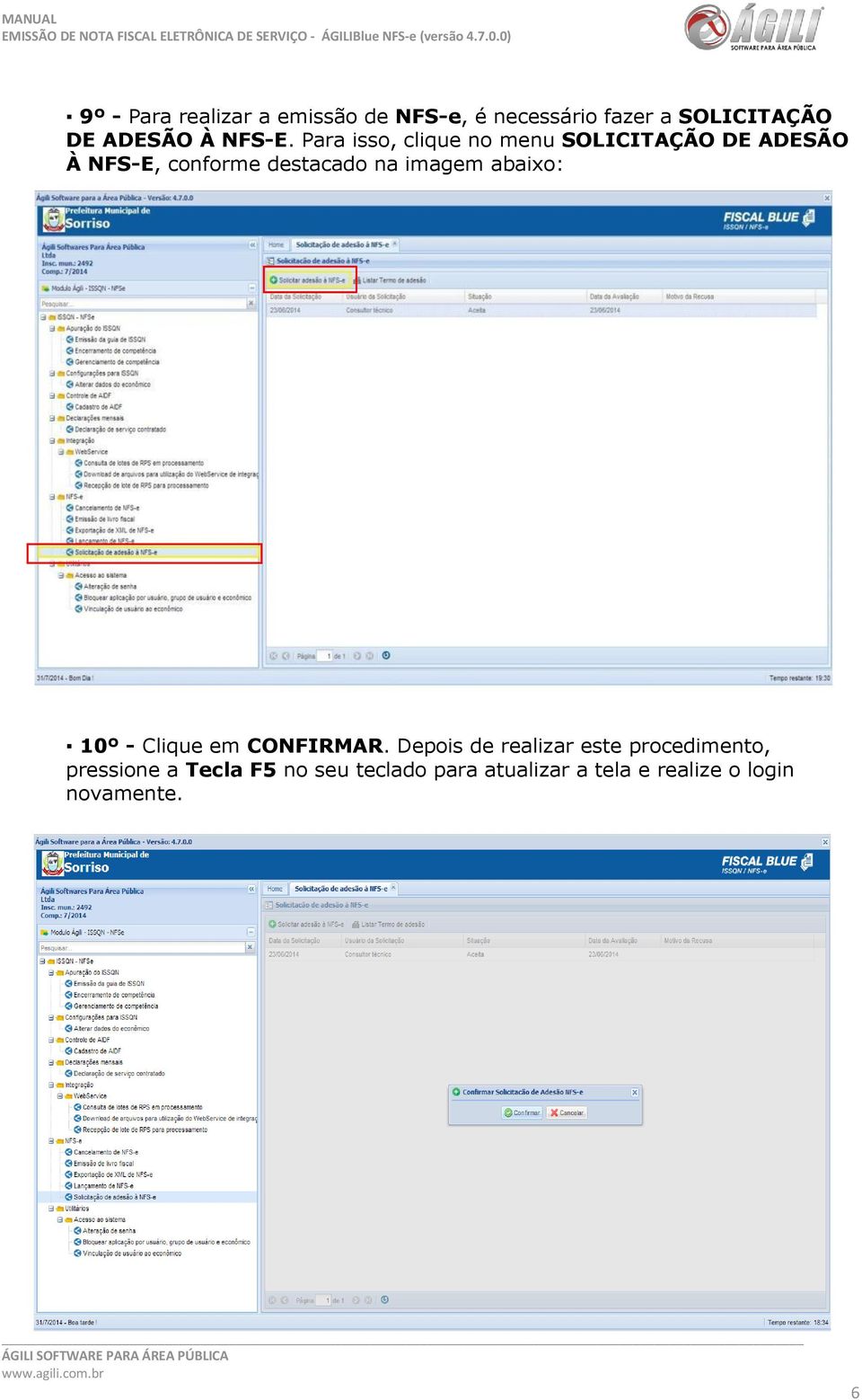 Para isso, clique no menu SOLICITAÇÃO DE ADESÃO À NFS-E, conforme destacado na