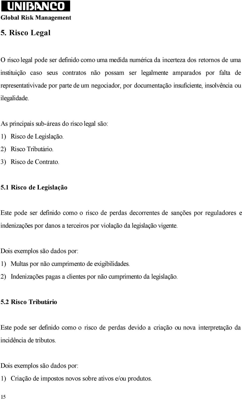 3) Risco de Contrato. 5.