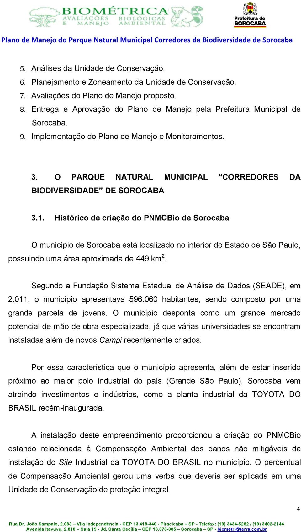 O PARQUE NATURAL MUNICIPAL CORREDORES DA BIODIVERSIDADE DE SOROCABA 3.1.