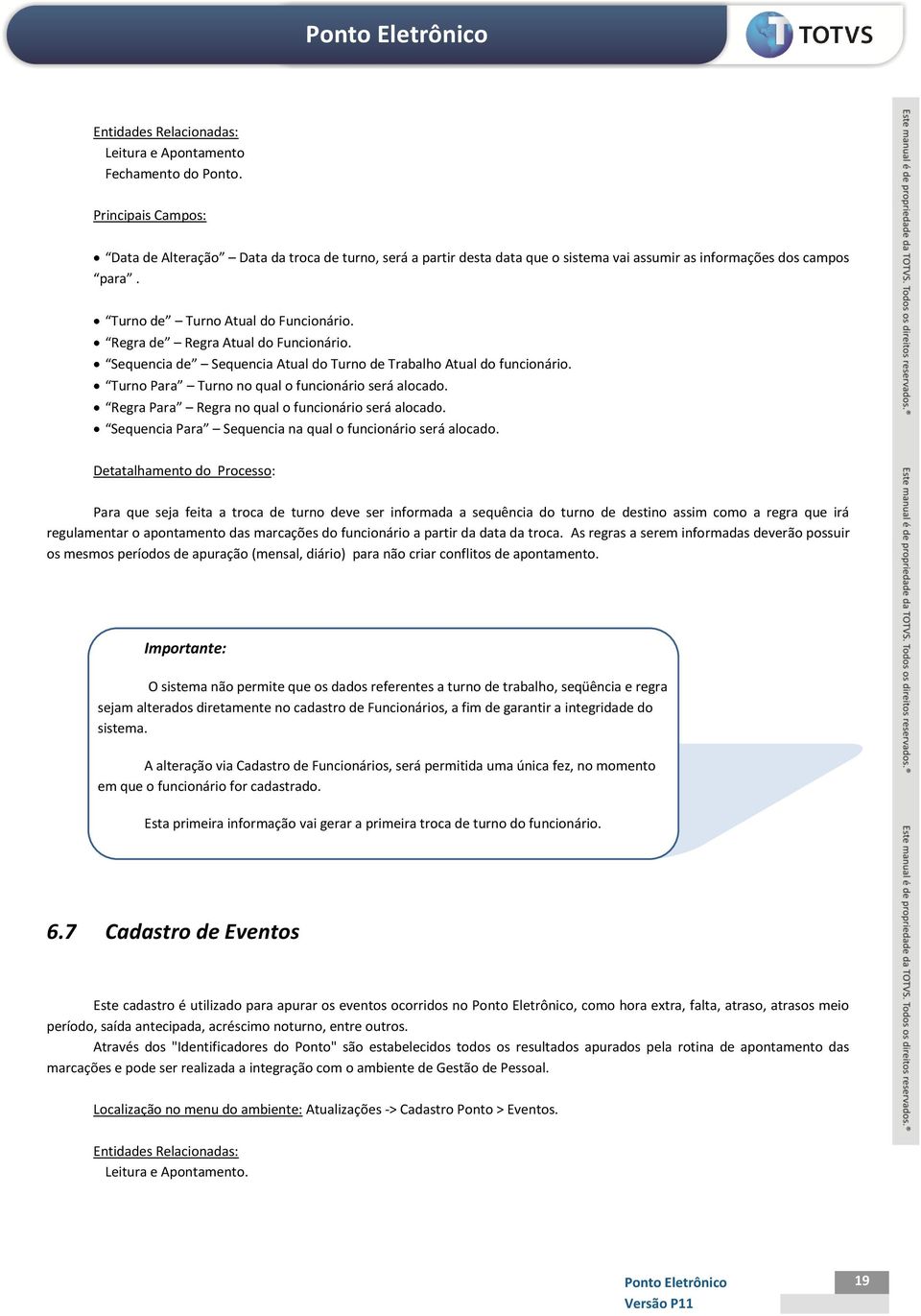 Regra Para Regra no qual o funcionário será alocado. Sequencia Para Sequencia na qual o funcionário será alocado.