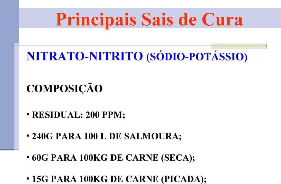 PPM; 240G PARA 100 L DE SALMOURA; 60G PARA