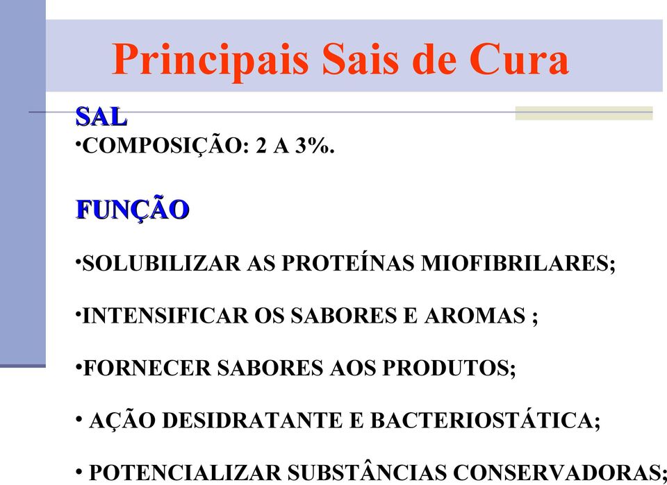 OS SABORES E AROMAS ; FORNECER SABORES AOS PRODUTOS; AÇÃO