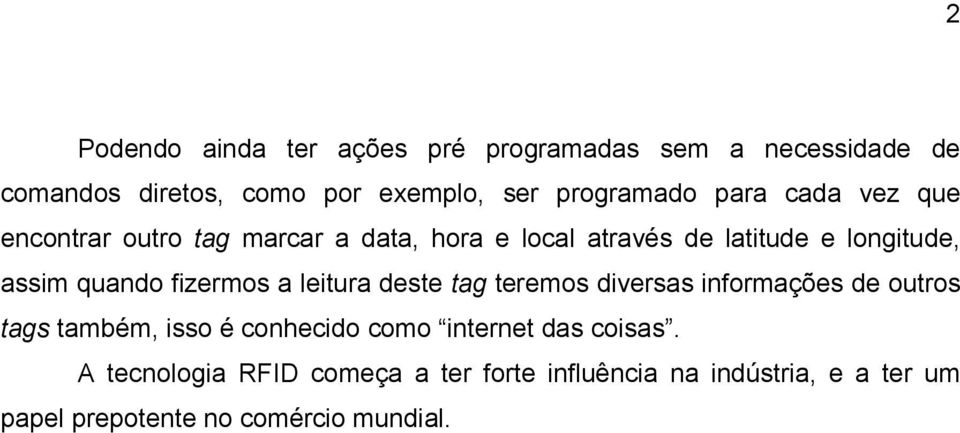 fizermos a leitura deste tag teremos diversas informações de outros tags também, isso é conhecido como internet