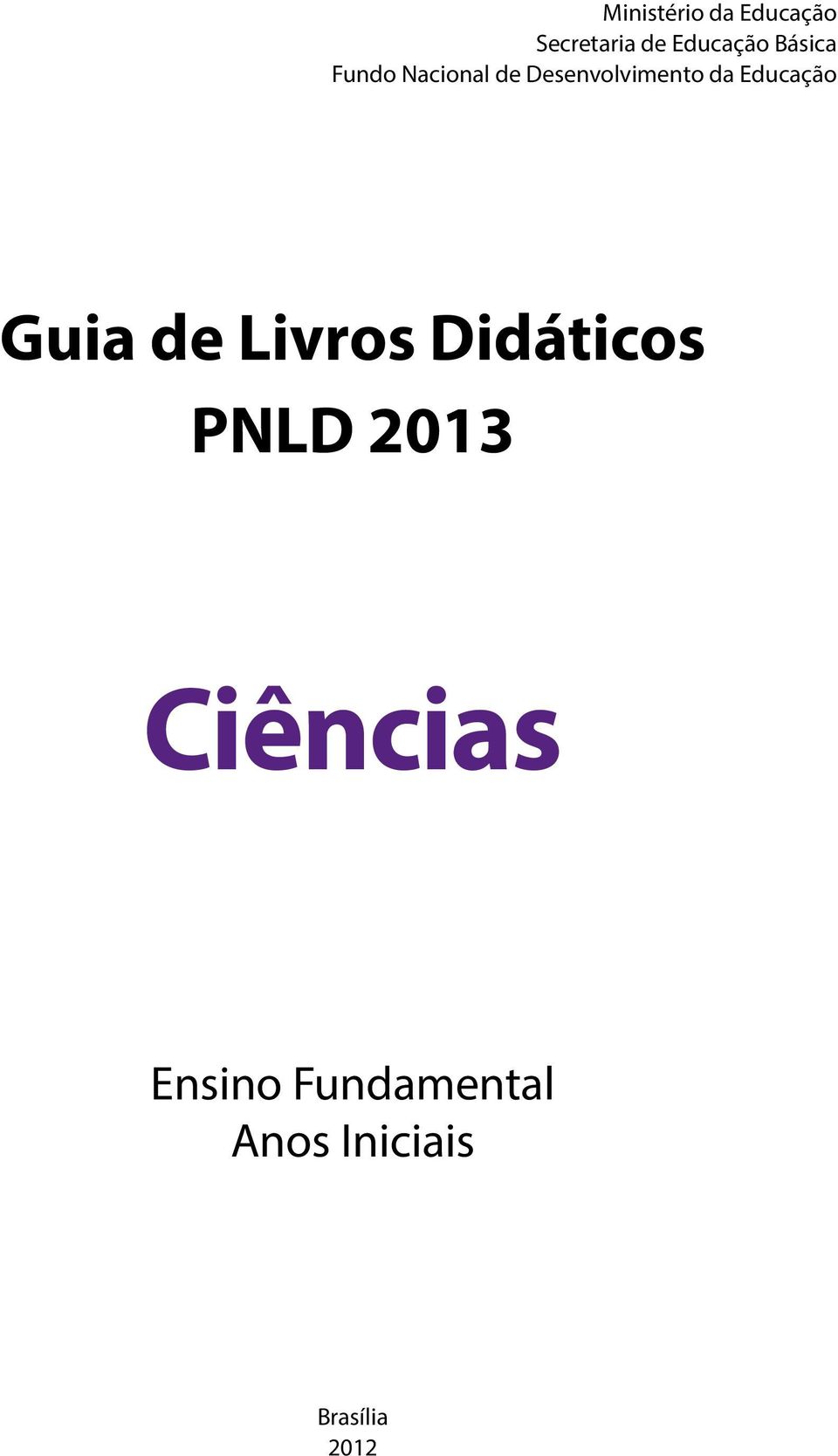 Educação Guia de Livros Didáticos PNLD 2013