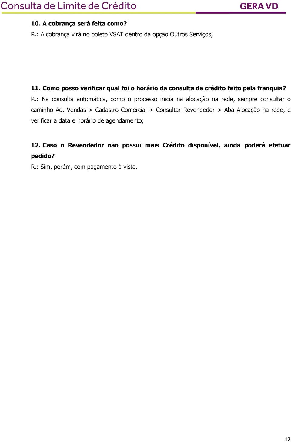 : Na consulta automática, como o processo inicia na alocação na rede, sempre consultar o caminho Ad.