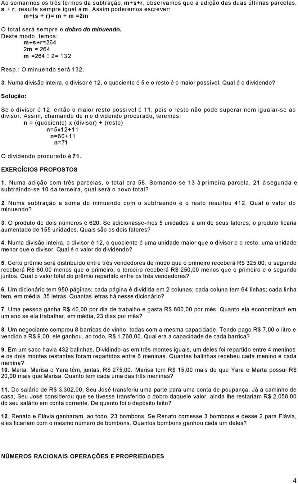 Numa divisão inteira, o divisor é 1, o quociente é 5 e o resto é o maior possível. Qual é o dividendo?