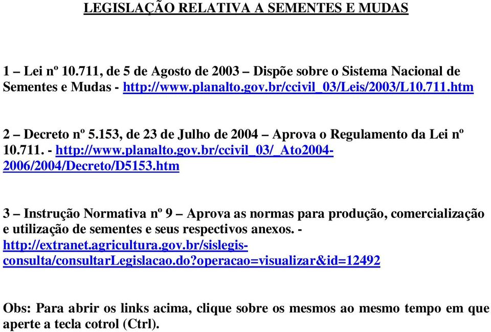 br/ccivil_03/_ato2004-2006/2004/decreto/d5153.
