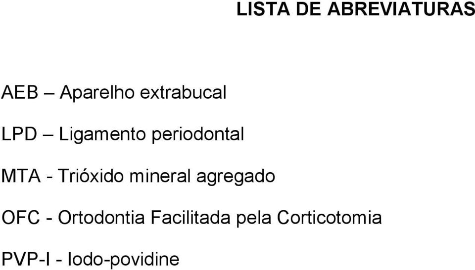 Trióxido mineral agregado OFC - Ortodontia